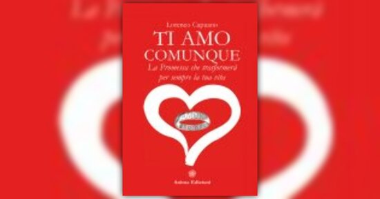 Anteprima Ti Amo Comunque - La Promessa LIBRO di Lorenzo Capuano