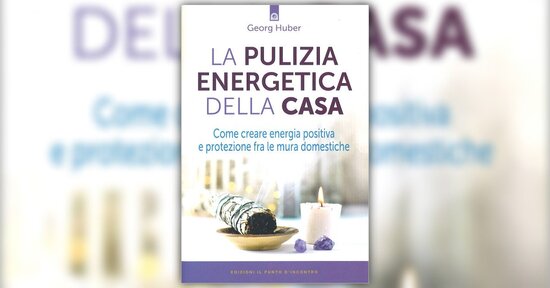 Avvicinarsi alla materia - Estratto da "La Pulizia Energetica della Casa"