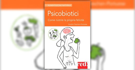 Batteri intestinali e benessere mentale - Estratto da "Psicobiotici"