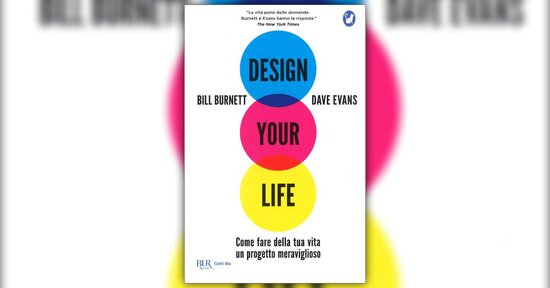 Benvenuti nel Life Design - Estratto da "Design Your Life"