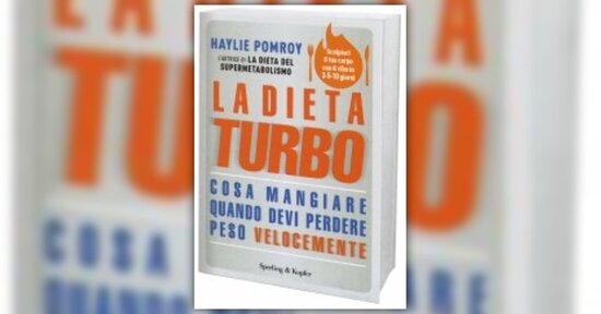 Benvenuti nella dieta Turbo - Estratto da "La Dieta Turbo" di Haylie Pomroy