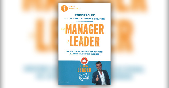 Cambiare ciò che si è sempre fatto - Estratto dal libro "Da Manager a Leader"