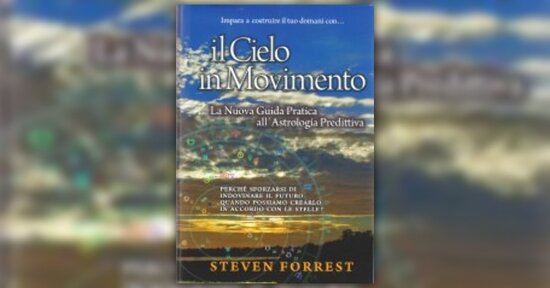 Che cos'è l'Astrologia Predittiva - Estratto dal libro "Il Cielo in Movimento"