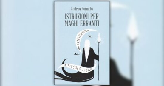 Che cos'è un mago errante - Estratto dal libro "Istruzioni per Maghi Erranti"