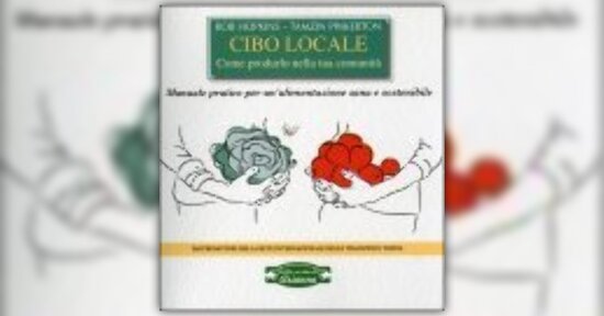Rob Hopkins - Anteprima - Cibo Locale: Quale cibo e quale agricoltura per il futuro?