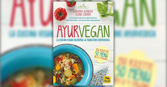 Cibo per ogni dosha - Estratto da "Ayurvegan"