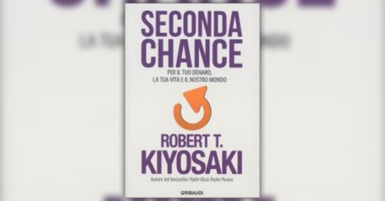 Ciò che devi sapere sul denaro - Estratto da "Seconda Chance" libro di Robert Kiyosaki