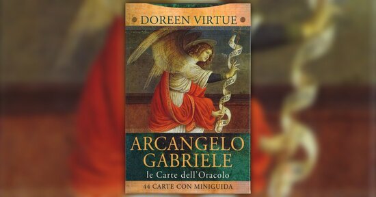 Come lavorare con le carte - Estratto da "Le Carte dell'Arcangelo Gabriele"