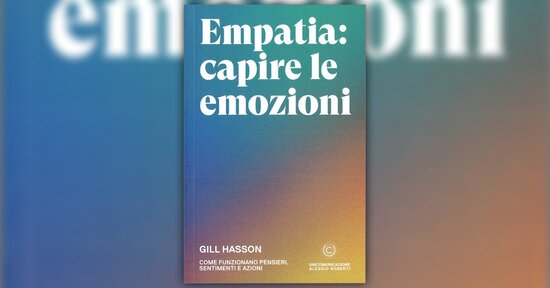 Comprendere le emozioni - Estratto da "Empatia: Capire le Emozioni"