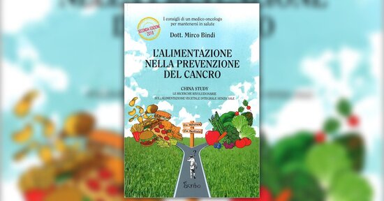 Contro il pensiero comune - Estratto da "L'Alimentazione nella Prevenzione del Cancro"