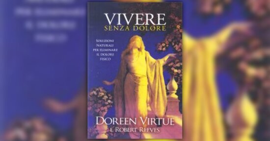 Cosa c'è dietro al dolore? - Estratto dal libro "Vivere Senza Dolore"