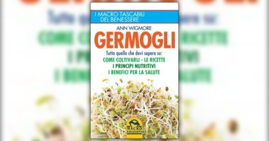 Da seme ad alimento nutriente - Estratto da "Germogli" di Ann Wigmore