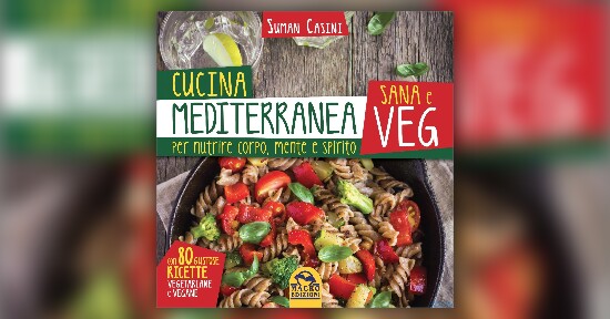 Dalla tradizione al futuro - Estratto da "Cucina Mediterranea Sana e Veg"