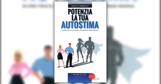 Di cosa si tratta - Estratto da "Potenzia la Tua Autostima"