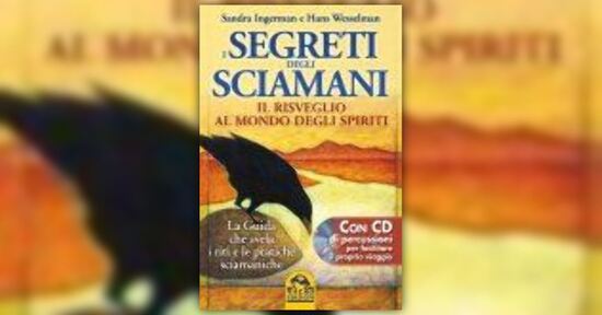 Differenze tra praticare lo sciamanismo e diventare sciamani - I Segreti degli Sciamani - Libro