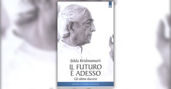 Discorso tenuto da Krishnamurti a Varanasi il 18 novembre 1985