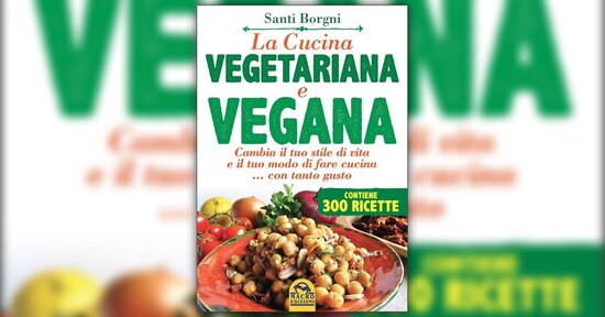 Erbe e spezie - La Cucina Vegetariana e Vegana - Libro di Santi Borgni