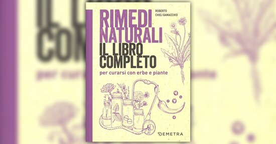 Erboristeria oggi - Estratto da "Rimedi Naturali - Il Libro Completo"