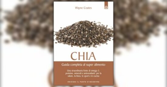Estratto da "Chia - Guida Completa al Super Alimento" di Wayne Coates