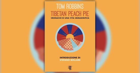 Estratto da "Tibetan Peach Pie" - Libro di Tom Robbins
