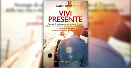 Estratto da "Vivi Presente" libro di Paolo Fossati