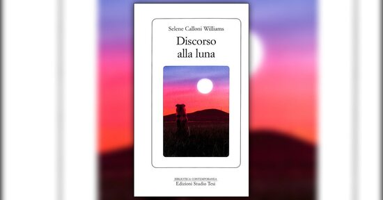 Estratto dal libro “Discorso alla Luna” di Selene Calloni Williams