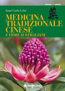 Estratto dal libro "Medicina Tradizionale Cinese e Fiori Australiani"