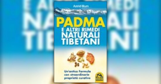 Estratto dal libro “Padma e altri rimedi tibetani”