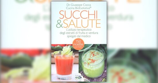 Estratto dal libro "Succhi & Salute" di Giuseppe Cocca