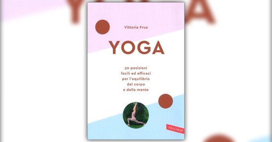 I benefici - Estratto dal libro "Yoga"