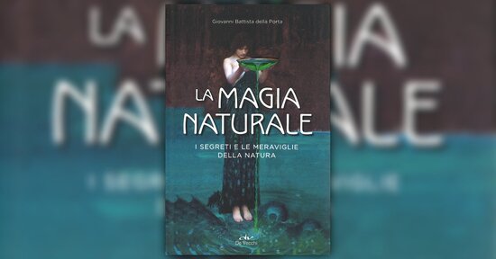 I corpi semplici - Estratto da "La Magia Naturale"