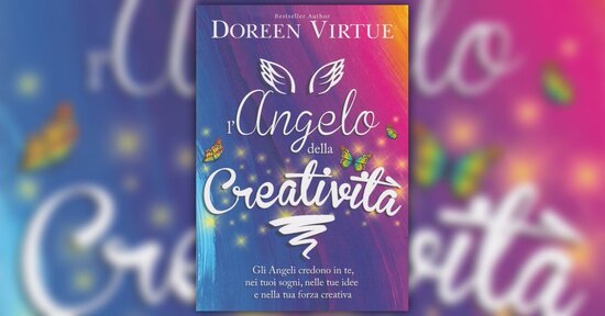 Il coraggio di essere creativo - Estratto da "L'Angelo della Creatività"