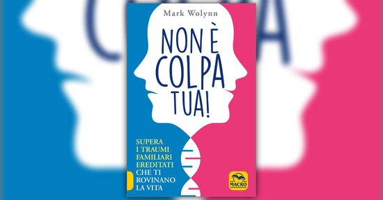 Il corpo familiare - Estratto da "Non è Colpa Tua!"