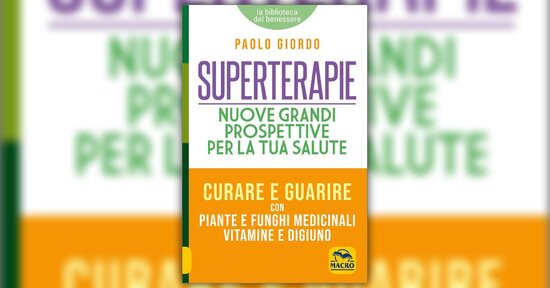 Il digiuno per rigenerare e detossificare - Estratto da "Superterapie"
