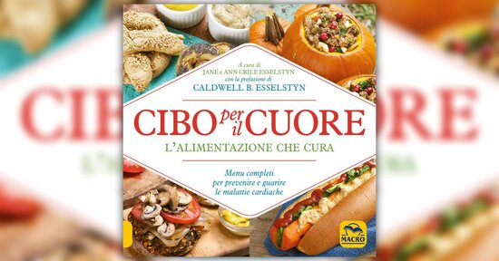 Il dono più importante: la salute - Estratto da "Cibo per il Cuore"