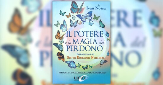 Il lungo viaggio - Estratto da "Il Potere e la Magia del Perdono"