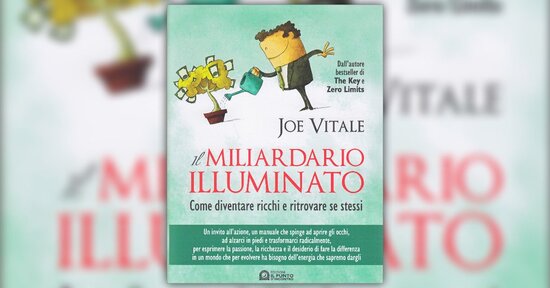 Il Miliardario Illuminato - Libro di Joe Vitale