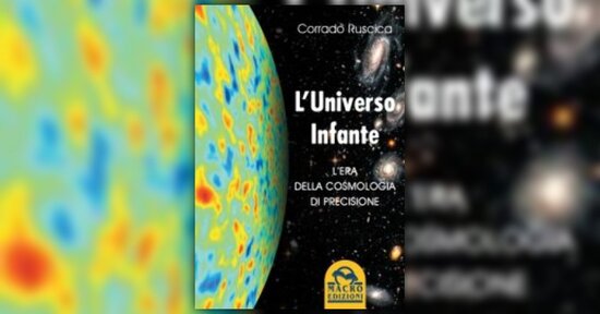 Il modello del Big Bang - Estratto da "L'universo infante" di C. Ruscica