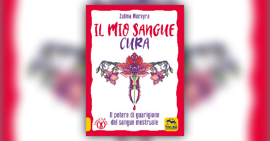 Il potere di guarigione del sangue mestruale