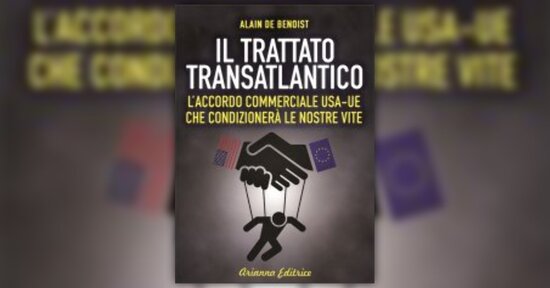 Il progetto del "Grande Mercato Transatlantico" - Estratto dal libro di Alain de Benoist