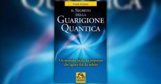 Frank Kinslow - Anteprima - Il Segreto della Guarigione Quantica