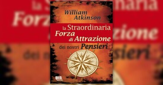 Il Segreto della Volontà - " La straordinaria Forza di Attrazione dei nostri Pensieri "