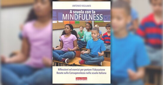 Importanza all'attenzione - Estratto da "A Scuola con la Mindfulness"