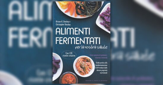 Introduzione - Alimenti Fermentati per la Nostra Salute