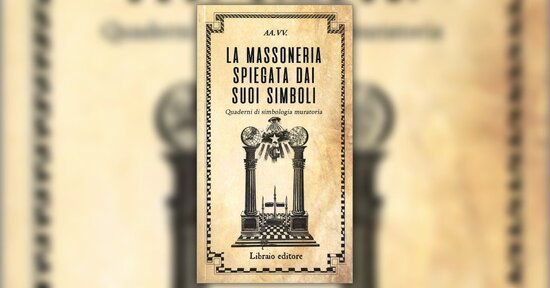Introduzione alla Massoneria, spiegata dai suoi simboli
