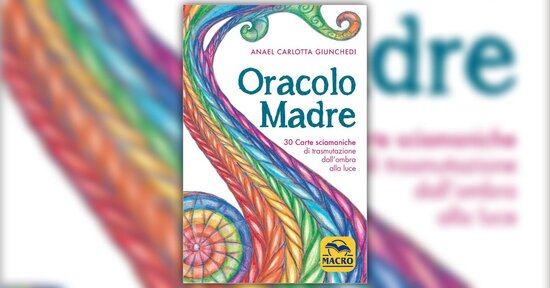 Introduzione - Cofanetto Oracolo Madre - Anael Carlotta Giunchedi