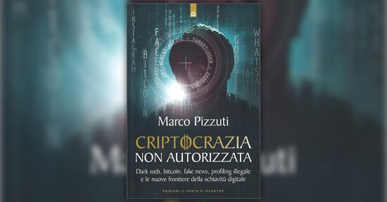 Introduzione - Criptocrazia Non Autorizzata - di Marco Pizzuti