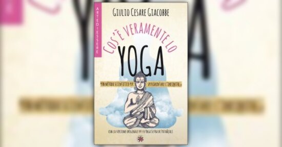 Introduzione del libro "Cos'è Veramente lo Yoga" di Giulio Cesare Giacobbe