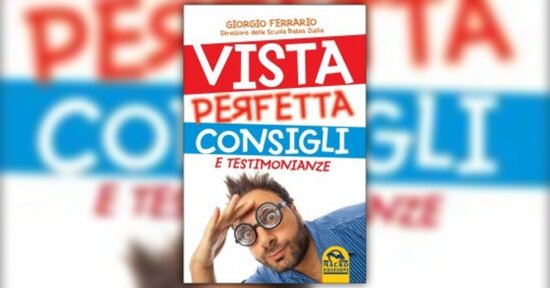 Introduzione del libro "Vista Perfetta, Consigli e Testimonianze" di Giorgio Ferrario