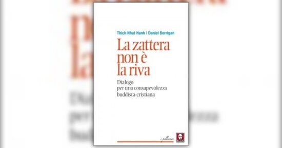 Introduzione di "La Zattera non è la Riva" libro di Thich Nhat Hanh e Daniel Berrigan